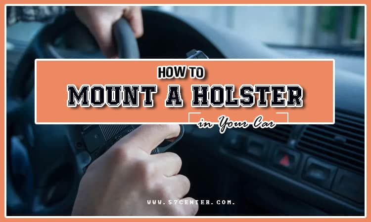 How to Mount a Holster in Your Car